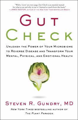 Gut check : unleash the power of your microbiome to reverse disease and transform your mental, physical, and emotional health cover image