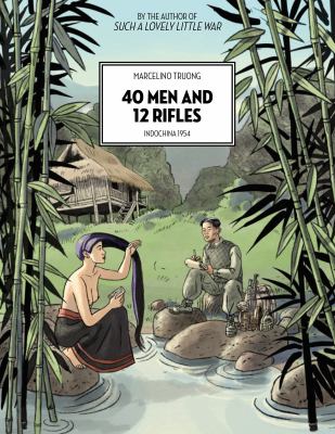 40 men and 12 rifles : Indochina 1954 cover image