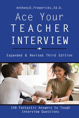 Ace your teacher interview : 158 fantastic answers to tough interview questions cover image