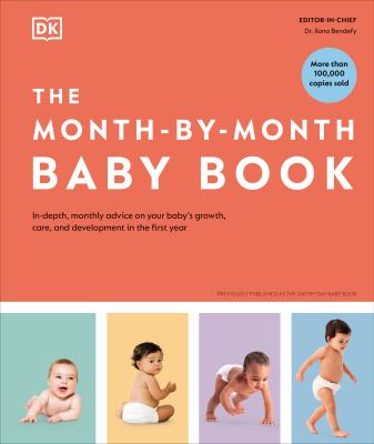 The month-by-month baby book : in-depth, monthly advice on your baby's growth, care, and development in the first year cover image