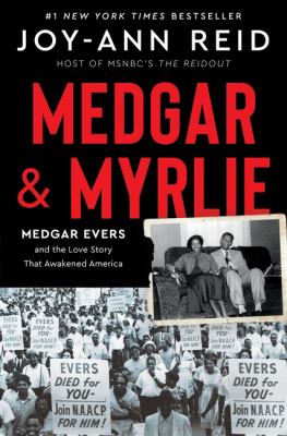 Medgar & Myrlie : Medgar Evers and the love story that awakened America cover image