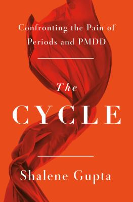 The cycle : confronting the pain of periods and PMDD cover image