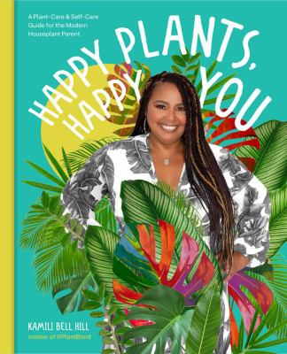 Happy plants, happy you : a plant-care & self-care guide for the modern houseplant parent cover image
