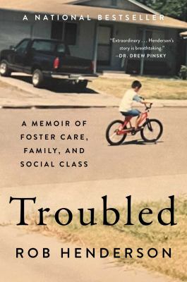 Troubled : a memoir of foster care, family, and social class cover image
