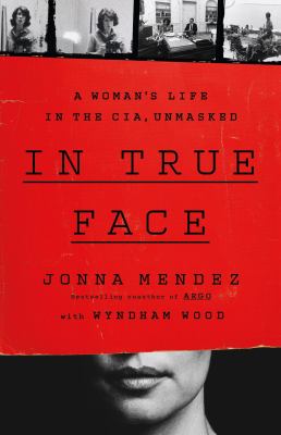 In true face : a woman's life in the CIA, unmasked cover image