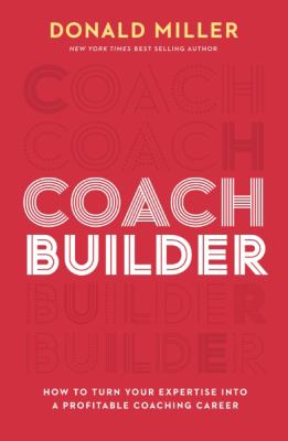 Coach Builder : How to Turn Your Expertise into a Profitable Coaching Career cover image