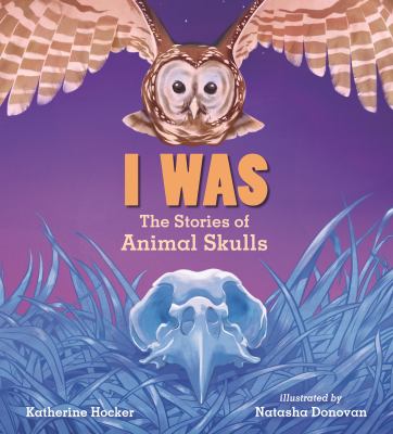 I Was : The Stories of Animal Skulls cover image