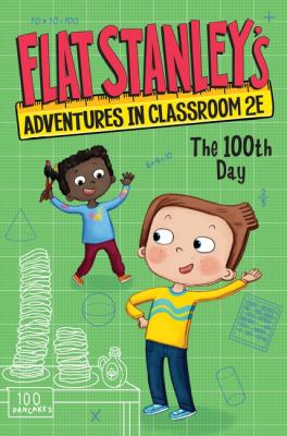 Flat Stanley's adventures in classroom 2E : the 100th day cover image
