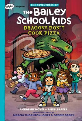 The adventures of the Bailey School Kids. 4, Dragons don't cook pizza cover image