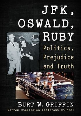 JFK, Oswald and Ruby : politics, prejudice and truth cover image