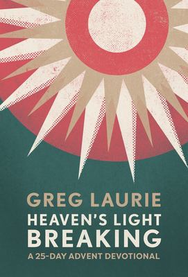 Heaven's light breaking : a 25-day Advent devotional cover image