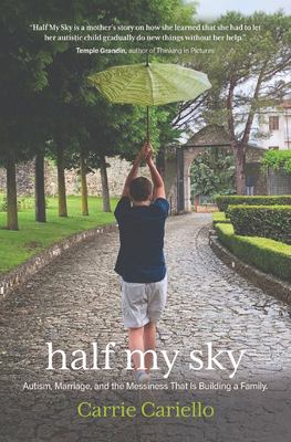 Half my sky : autism, marriage, and the messiness that is building a family cover image