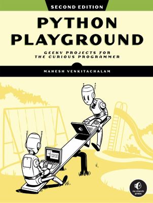 Python playground : geeky projects for the curious programmer cover image