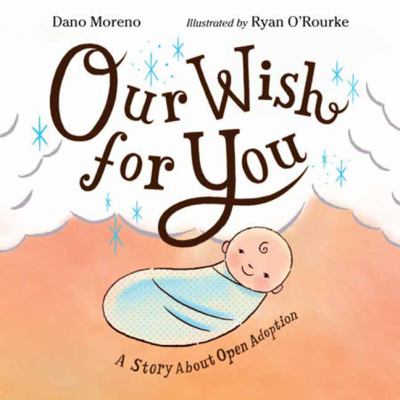 Our wish for you : a story about open adoption cover image