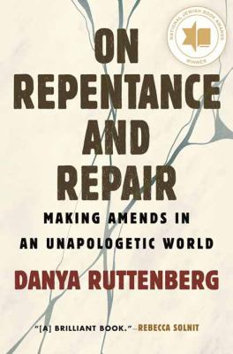 On repentance and repair : making amends in an unapologetic world cover image