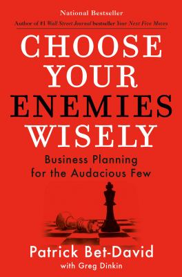 Choose your enemies wisely : business planning for the audacious few cover image