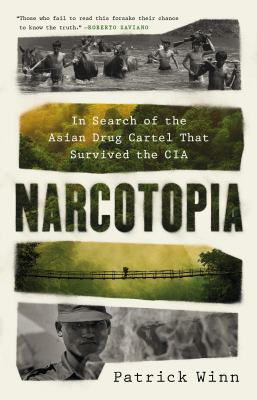 Narcotopia : in search of the Asian drug cartel that survived the CIA cover image