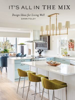 It's all in the mix : design ideas for living well cover image