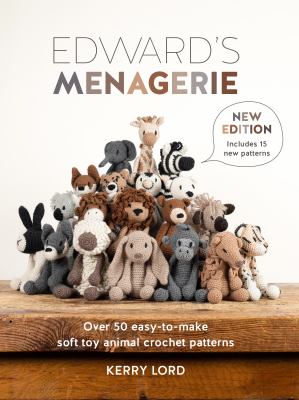 Edward's menagerie : over 50 easy-to-make soft toy animal crochet patterns cover image