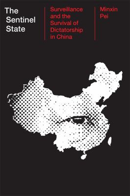 The sentinel state : surveillance and the survival of dictatorship in China cover image