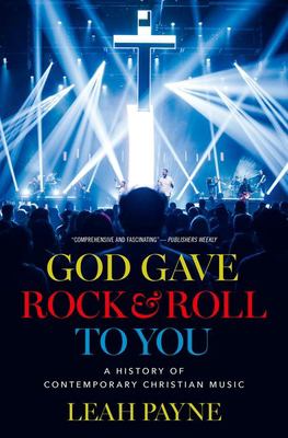 God gave rock and roll to you : a history of contemporary Christian music cover image