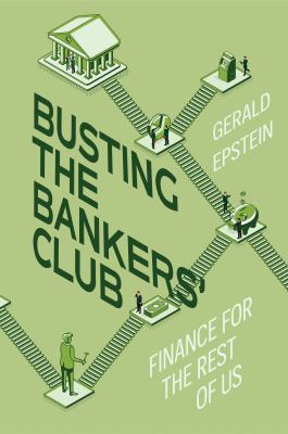 Busting the bankers' club : finance for the rest of us cover image