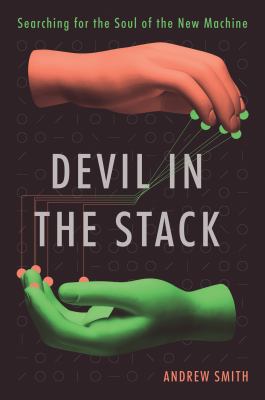 Devil in the Stack : Searching for the Soul of the New Machine cover image