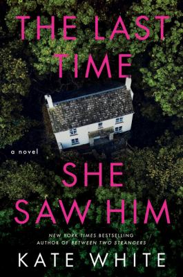 The last time she saw him : a novel cover image