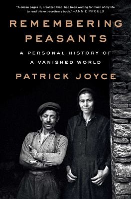 Remembering peasants : a personal history of a vanished world cover image