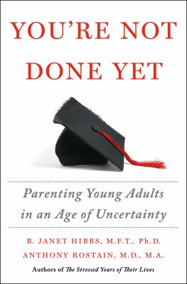 You're not done yet : parenting young adults in an age of uncertainty cover image