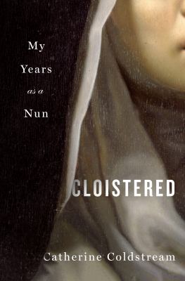 Cloistered : my years as a nun cover image