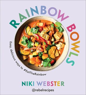 Rainbow bowls : easy, delicious ways to #eattherainbow cover image