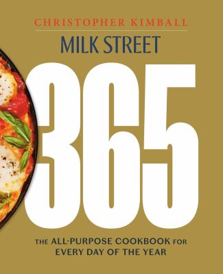 Milk Street 365 : the all-purpose cookbook for every day of the year cover image