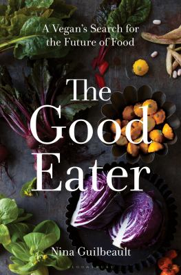 The good eater : a vegan's search for the future of food cover image