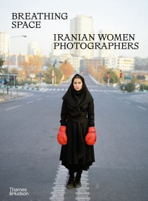 Breathing space : Iranian women photographers cover image