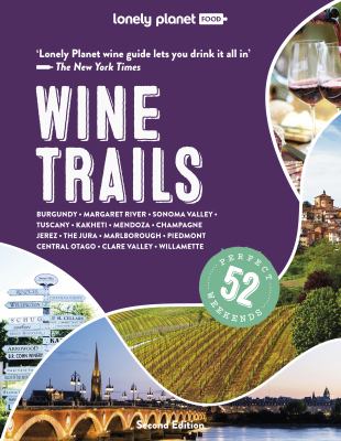 Wine trails : plan 52 perfect weekends in wine country cover image