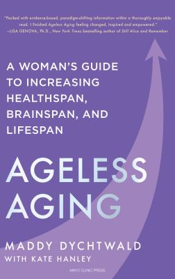 Ageless aging : women's longevity bonus and the art and science of living longer, better cover image