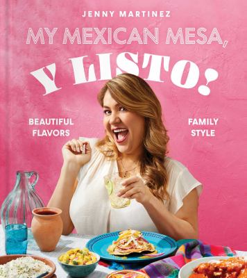 My Mexican mesa, y listo! : beautiful flavors, family style cover image