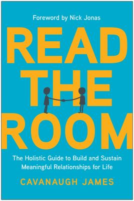 Read the room : the holistic guide to build and sustain meaningful relationships for life cover image