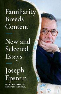 Familiarity breeds content : new and selected essays cover image