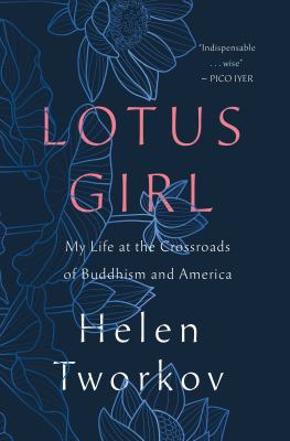 Lotus girl : my life at the crossroads of Buddhism and America cover image