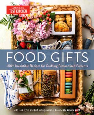 Food gifts : 150+ irresistible recipes for crafting personalized presents cover image