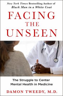 Facing the unseen : the struggle to center mental health in medicine cover image