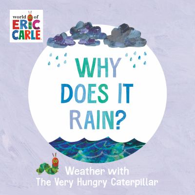Why does it rain? : weather with the very hungry caterpillar cover image