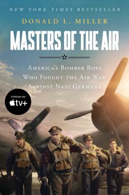 Masters of the air : America's bomber boys who fought the air war against Nazi Germany cover image