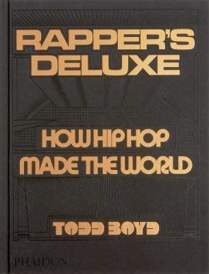 Rapper's Deluxe : How Hip Hop Made the World cover image