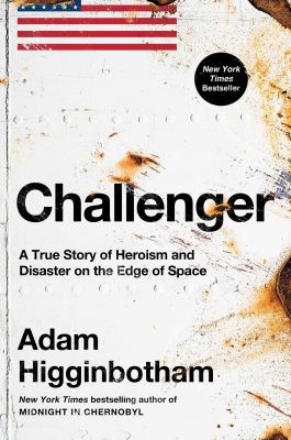 Challenger : a true story of heroism and disaster on the edge of space cover image