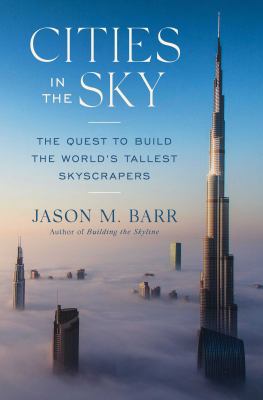 Cities in the Sky : The Quest to Build the World's Tallest Skyscrapers cover image