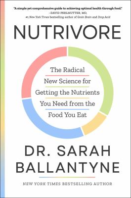 Nutrivore : The Radical New Science for Getting the Nutrients You Need from the Food You Eat cover image