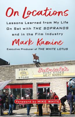On locations : lessons learned from My Life on Set with the Sopranos and in the film industry cover image